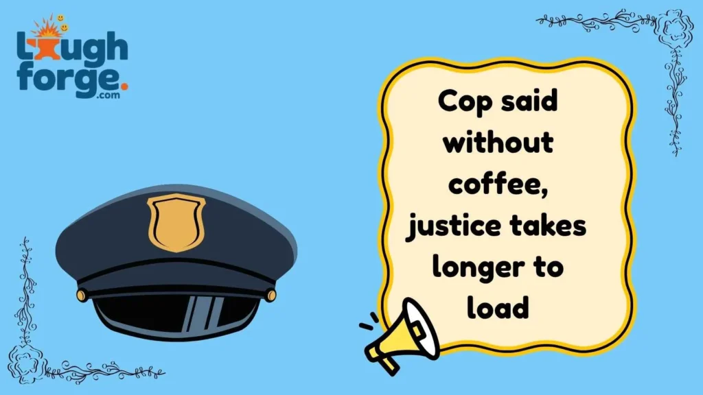Coffee Break Cop Jokes That Deserve a Sip of Humor
