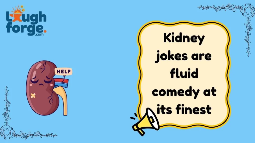 Kidney Puns That Are Weirdly Brilliant