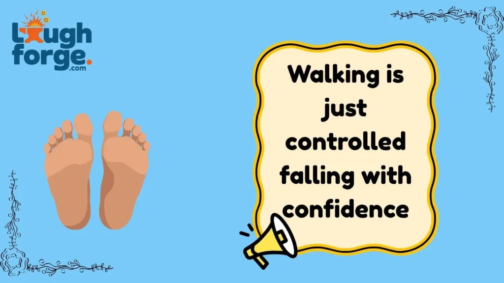 Walking Jokes That Keep Things Moving