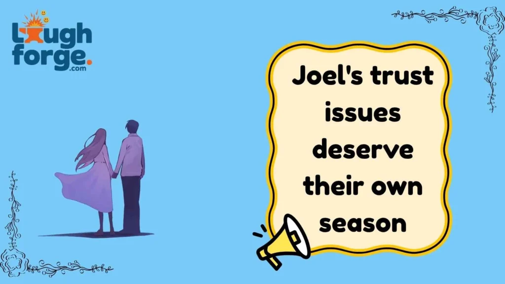 Joel Jokes Fans Will Love